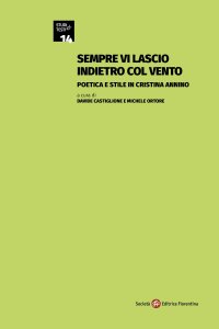 Sempre vi lascio indietro col vento poetica e stile in Cristina Annino