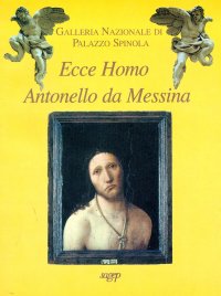 Ecce Homo. Antonello da Messina. Genova e Piacenza. Due versioni a confronto