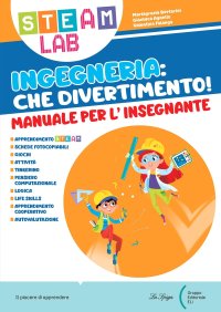 Ingegneria: che divertimento! Manuale per l'insegnante