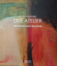 Due atelier. Notturnali della relazione