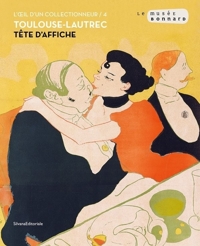 Toulouse-Lautrec. Un affichiste de génie