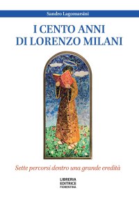 I Cento Anni di Don Lorenzo Milani. Sette percorsi dentro una grande eredità