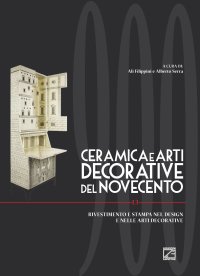 Ceramica e arti decorative del Novecento. Vol. 13: Rivestimento e stampa nel design e nelle arti decorative