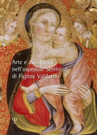Arte e assistenza nell'ospedale Serristori di Figline