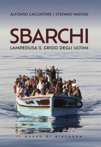 Sbarchi Lampedusa il grido degli ultimi