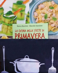 La cucina delle feste di primavera. Cibi e tradizioni della Pasqua nel mondo.. Nuova