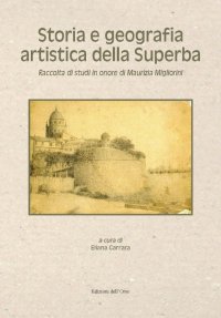 Storia e geografia artistica della Superba. Raccolta di studi in onore di Maurizia Migliorini