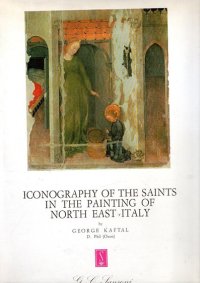 Iconography of the saints in Italian painting. Vol. 3: Iconography of the saints in the painting of north east