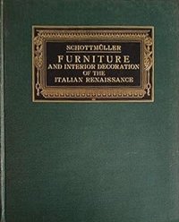 Furniture and Interior Decoration of the Italian Renaissance