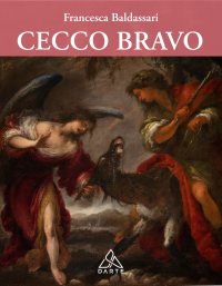 Cecco Bravo. Dipinti. Disegni