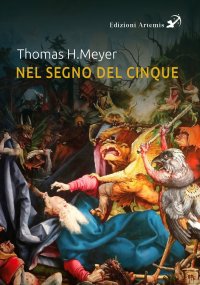 Nel segno del cinque. Cinque eventi, compiti ed esseri spirituali della prima metà dell'epoca di Michele