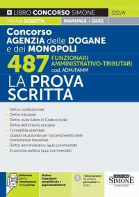 322/A Concorso Agenzia delle Dogane e dei Monopoli. 487 funzionari amministrativo-tributari (cod. ADM/FAMM). La prova scritta. Con software di simulazione