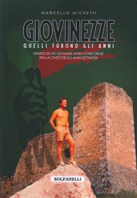 Giovinezze. Quelli furono gli anni. Diario di un giovane non conforme nella Chieti degli anni Settanta