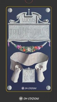 Ludus triumphorum. I Triumphi Ispirati Al Petrarca. Tarocchi