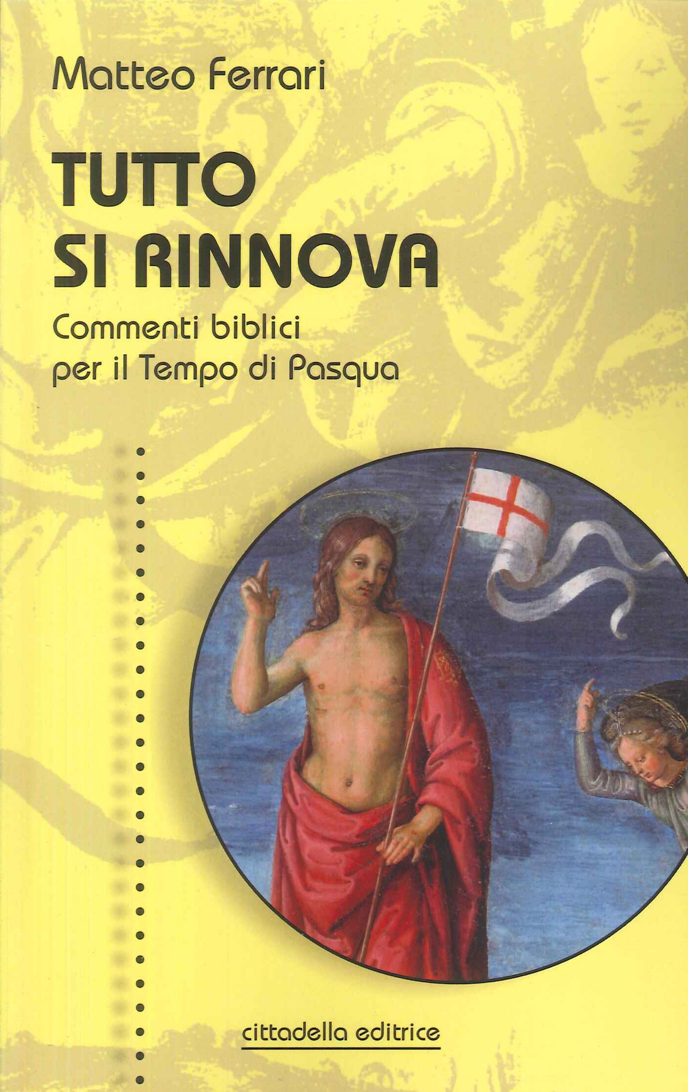 Tutto si rinnova. Commenti biblici per il Tempo di Pasqua