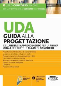 526/D1 UDA. Guida alla progettazione dell'unità di apprendimento per la prova orale per tutte le classi di concorso. Con espansione online