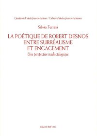 La poétique de Robert Desnos entre surréalisme et engagement. Une perspective traductologique