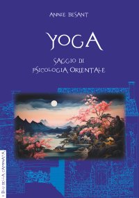 Yoga. Saggio di psicologia orientale