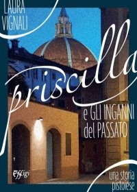 Priscilla e gli inganni del passato