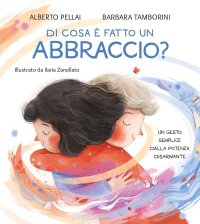 Di cosa è fatto un abbraccio?