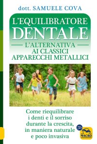 L'equilibratore dentale. L'alternativa ai classici apparecchi metallici