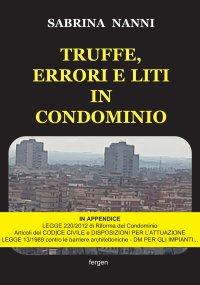 Truffe, errori e liti in condominio. Nuova ediz
