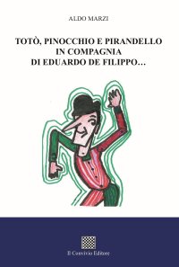 Totò, Pinocchio e Pirandello in compagnia di Eduardo De Filippo