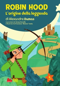 Robin Hood. L'origine della leggenda di Alexandre Dumas. Nuova ediz