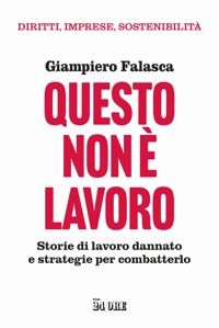 Questo non è lavoro. Diritti, sviluppo imprese