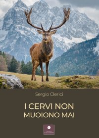 I cervi non muoiono mai