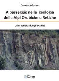 A passeggio nelle Alpi Orobiche e Retiche. Un'esperienza lunga una vita