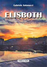 Elisboth. L'epopea dell'imperatore Filippo l'Arabo dalle guerre persiane alla persecuzione dei cristiani