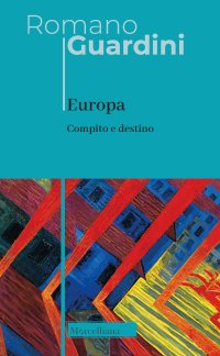 Europa. Compito e destino. Nuova ediz