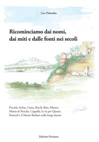 Ricominciamo dai nomi, dai miti e dalle fonti nei secoli