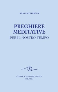 Preghiere meditative. Per il nostro tempo