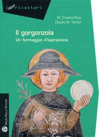 Il Gorgonzola. Un formaggio d'ispirazione