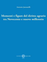 Momenti e figure del diritto agrario tra Novecento e nuovo millennio