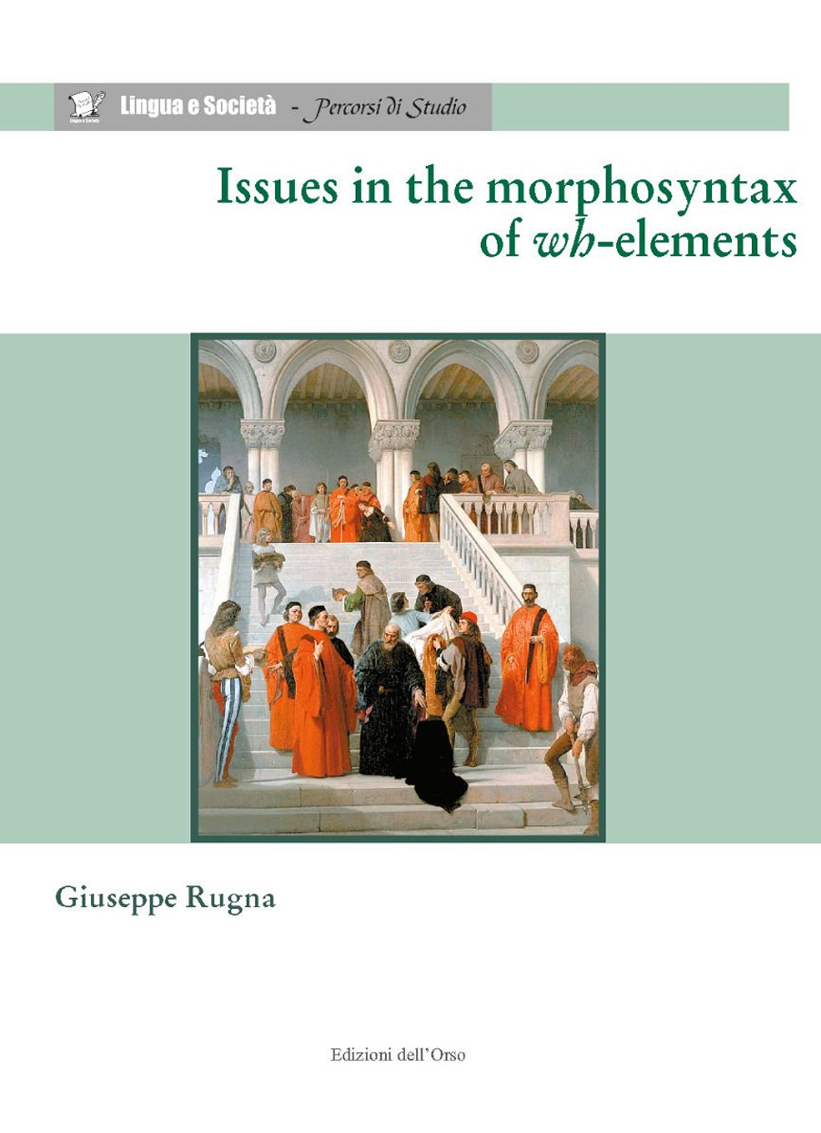 Issues in the morphosyntax of wh-elements