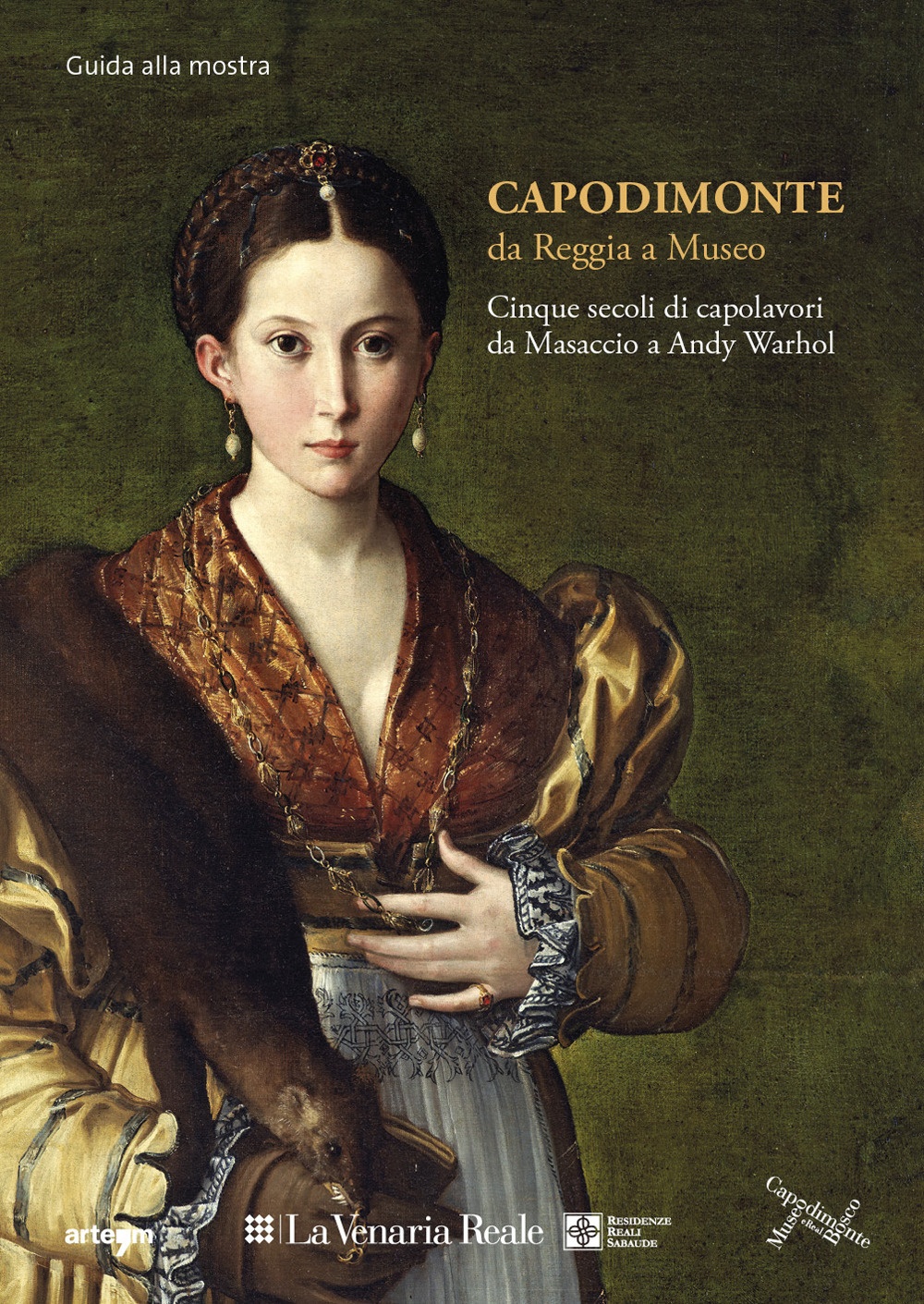 Capodimonte da Reggia a Museo: cinque secoli di capolavori alla Venaria Reale Guida breve