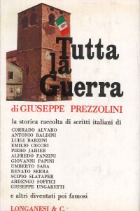 Tutta la guerra. Antologia del popolo italiano sul fronte e nel paese