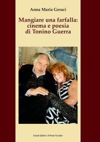 Mangiare una Farfalla. Cinema e Poesia di Tonino Guerra