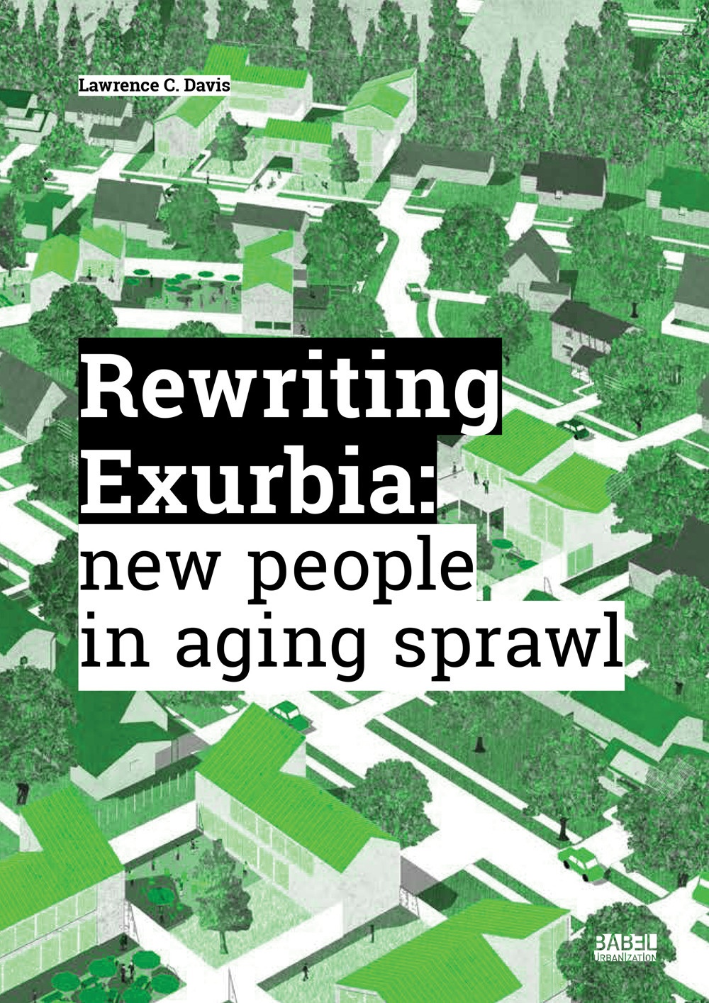 Rewriting exurbia. New people in aging sprawl