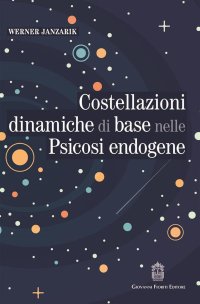 Costellazioni dinamiche di base nelle Psicosi endogene. Un contributo alla tipologia differenziale dei fenomeni deliranti