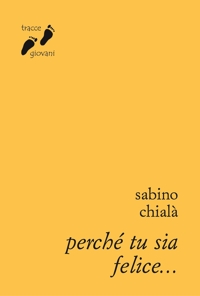 Perché tu sia felice