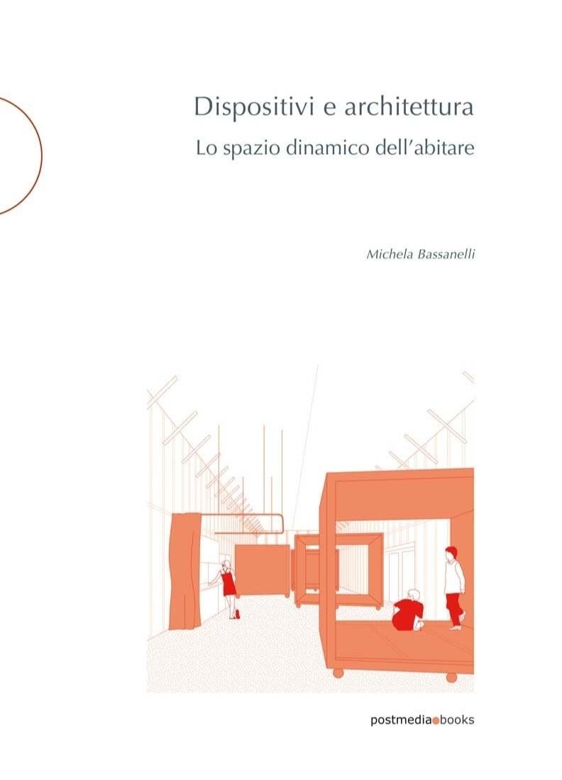 Dispositivi e architettura. Lo spazio dinamico dell'abitare
