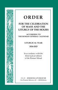 Order for the celebration of Mass and the Liturgy of the Hours according to the Roman General Calendar. Liturgical year 2024-2025