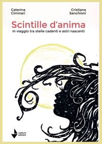 Scintille d'anima. In viaggio tra stelle cadenti e astri nascenti