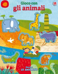 Gioco con gli animali. Con 6 sagome
