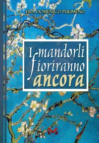 I Mandorli Fioriranno Ancora