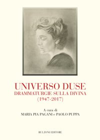 Universo Duse. Drammaturgie sulla divina (1947-2017)